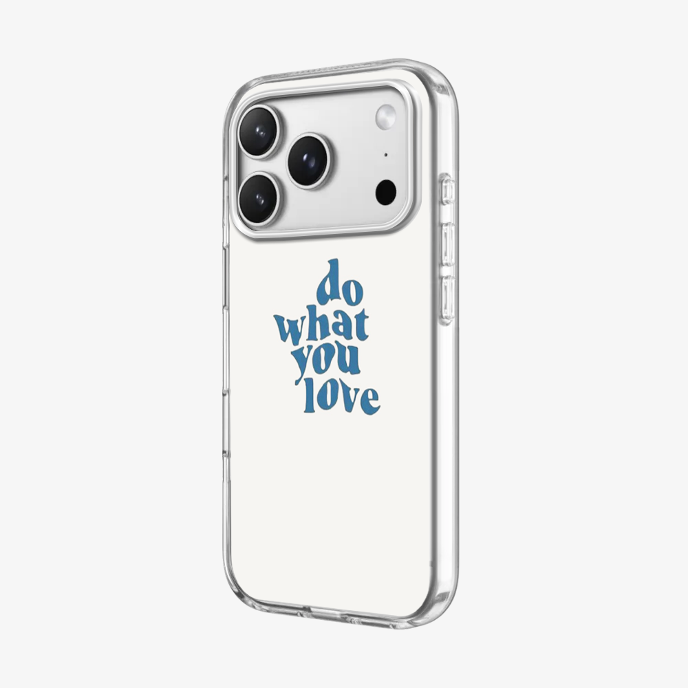Do What You Love Phone Case