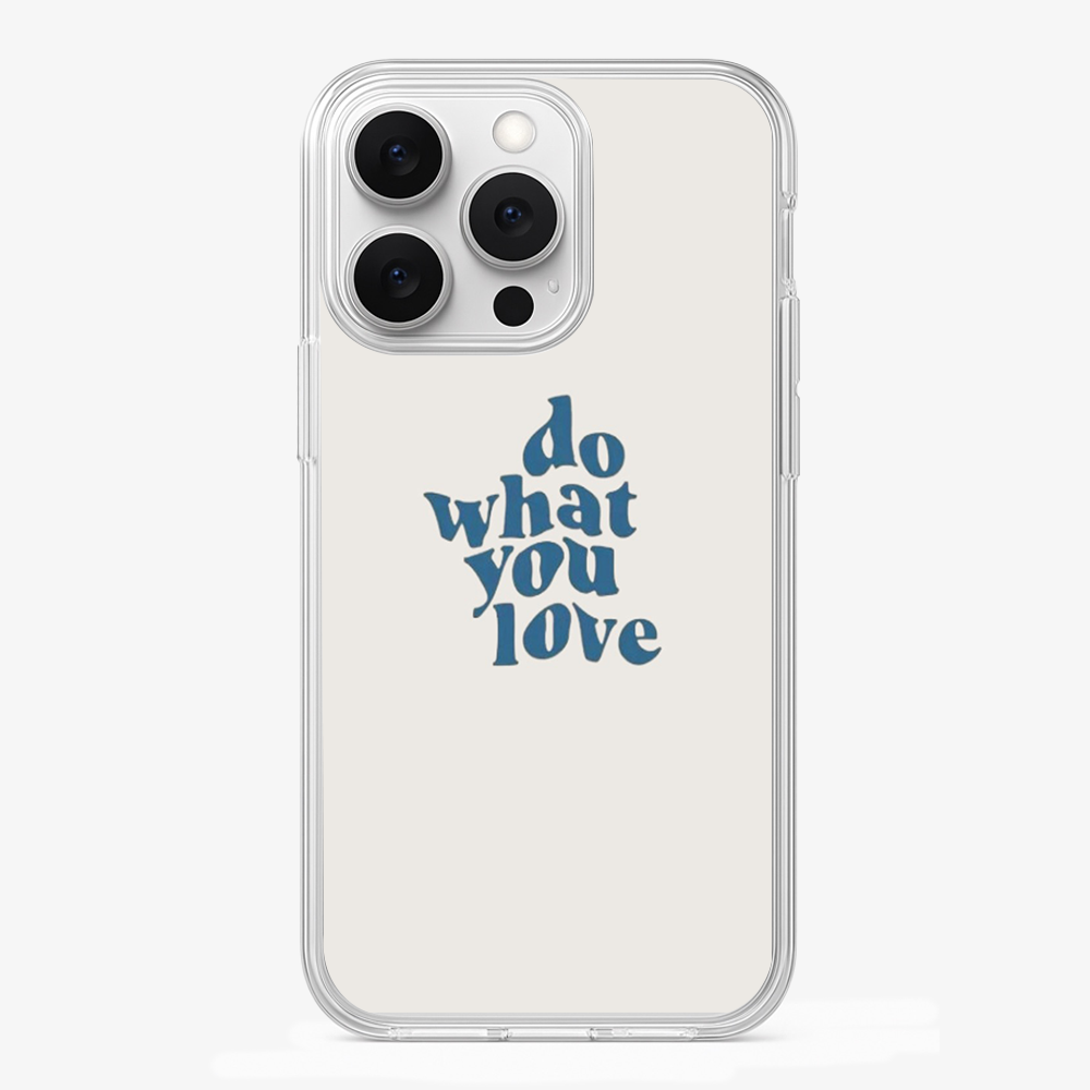 Do What You Love Phone Case Glass Case