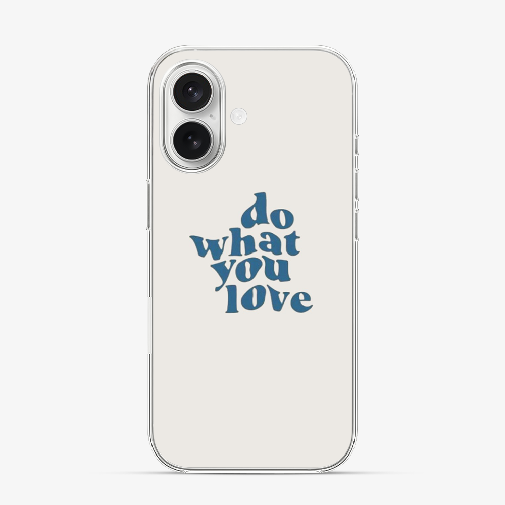 Do What You Love iPhone 17 Case