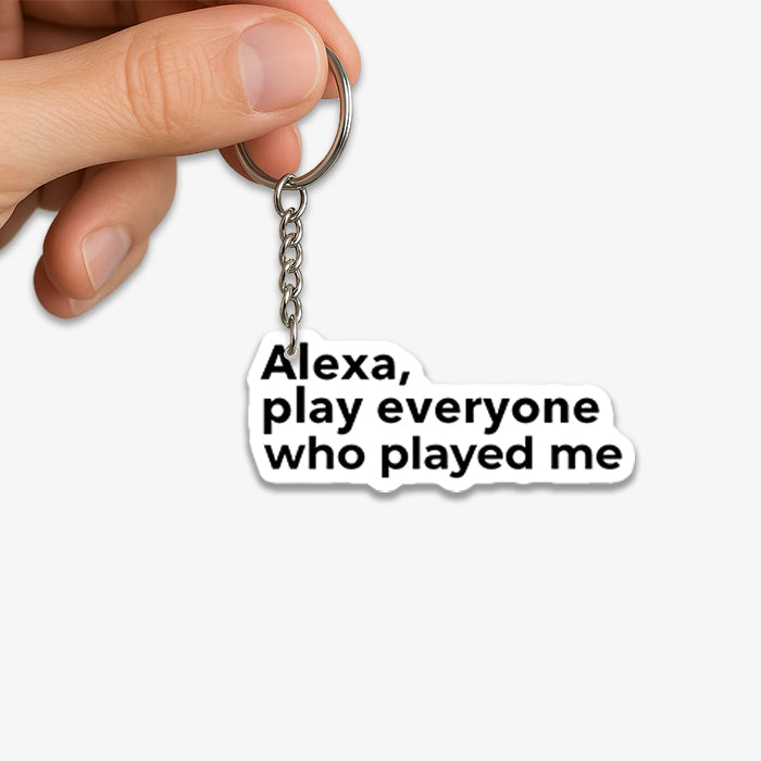 Alexa, Play Everyone KeyChain