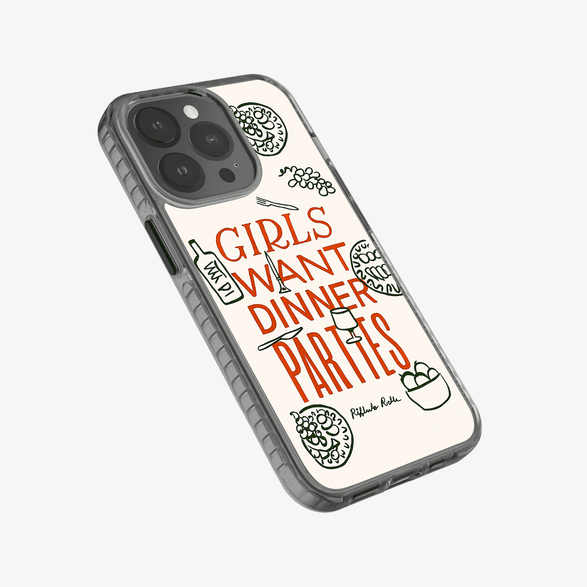 Girls Want Dinner Parties Phone Case