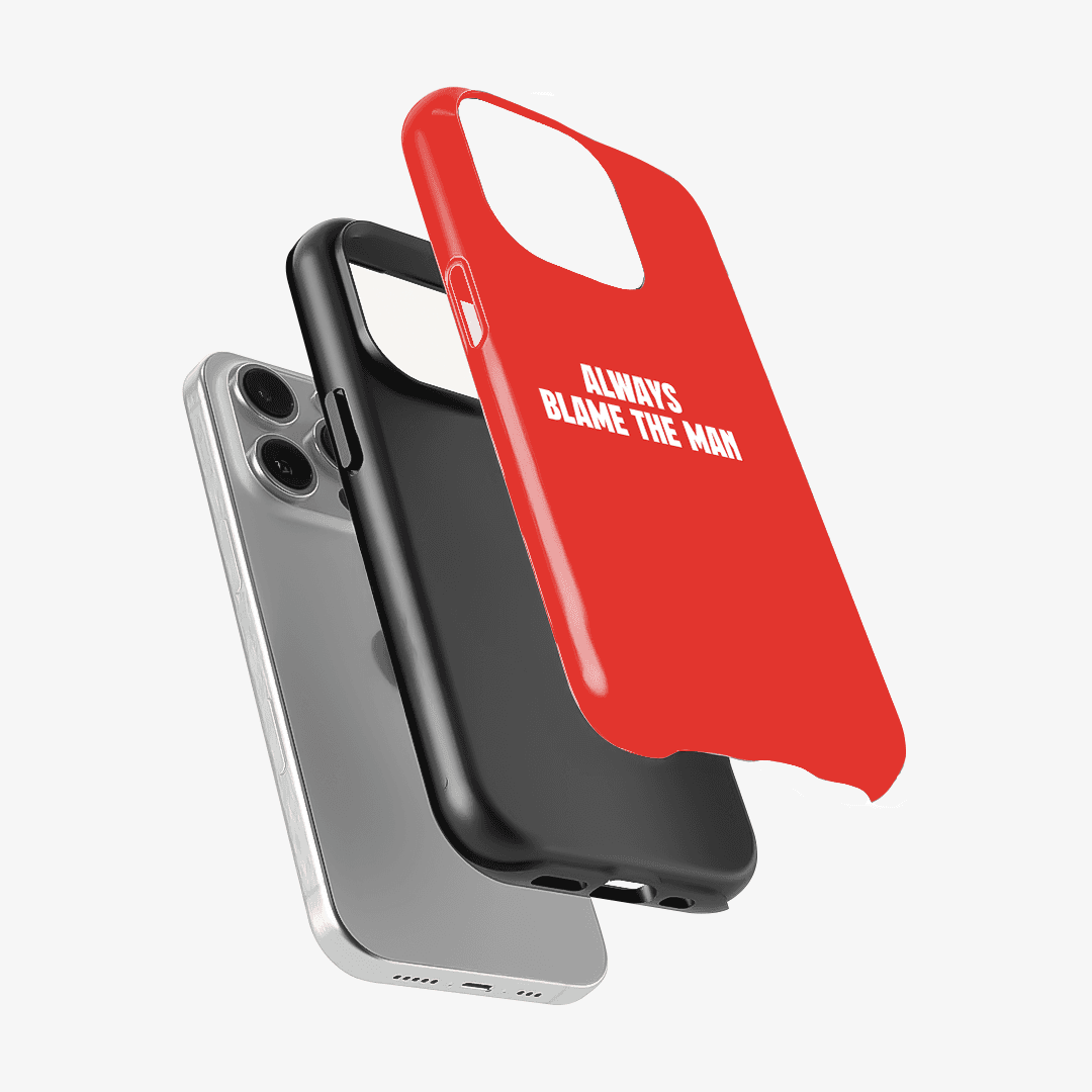 Always Blame The Man Phone Case