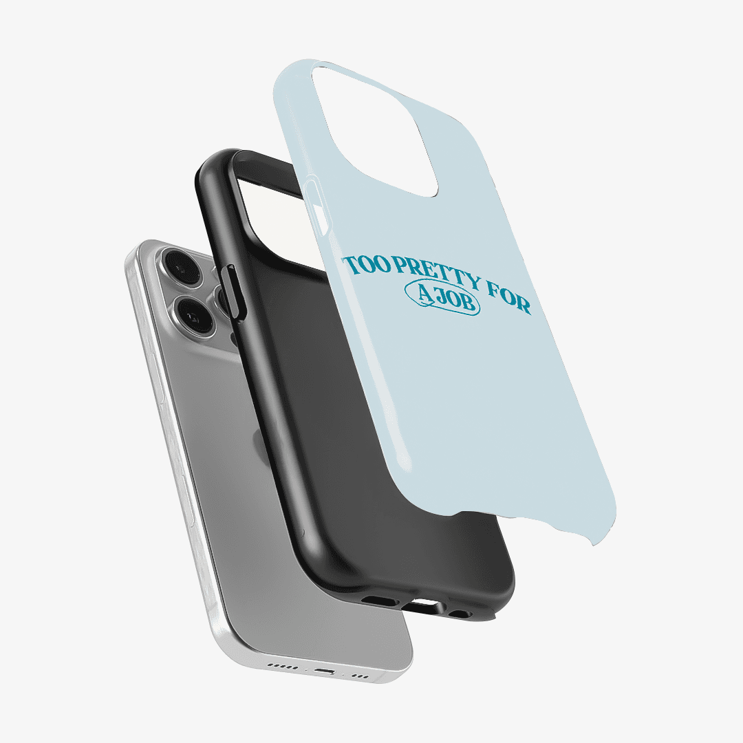 Too Pretty For A Job Phone Case