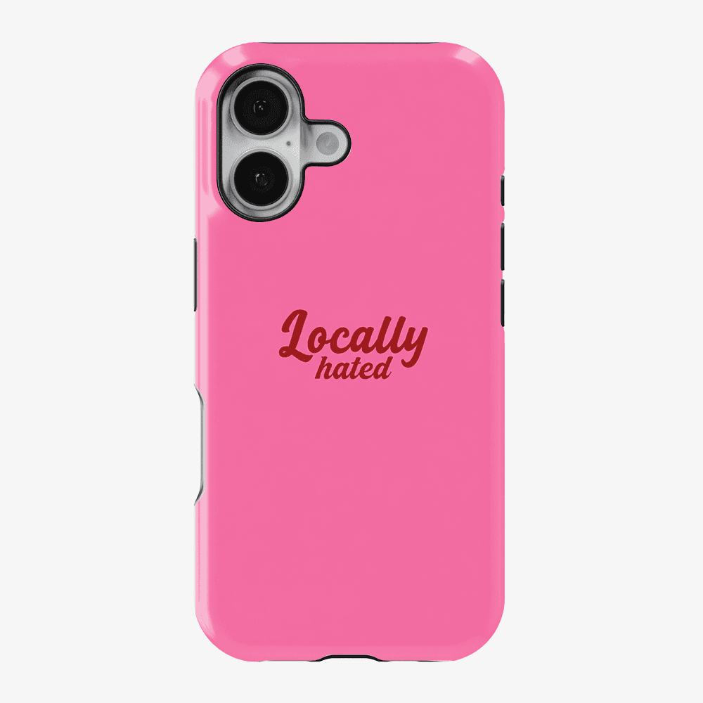 Locally Hated Phone Case