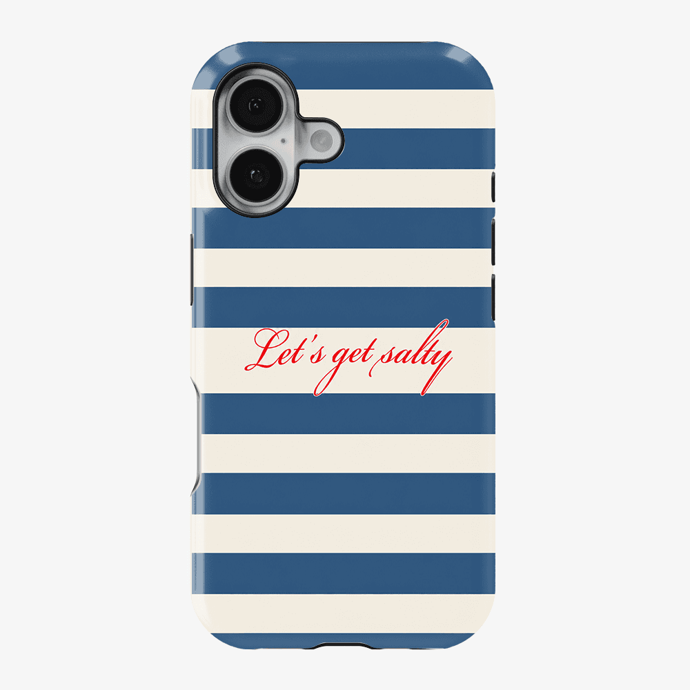 Let's Get Salty Phone Case