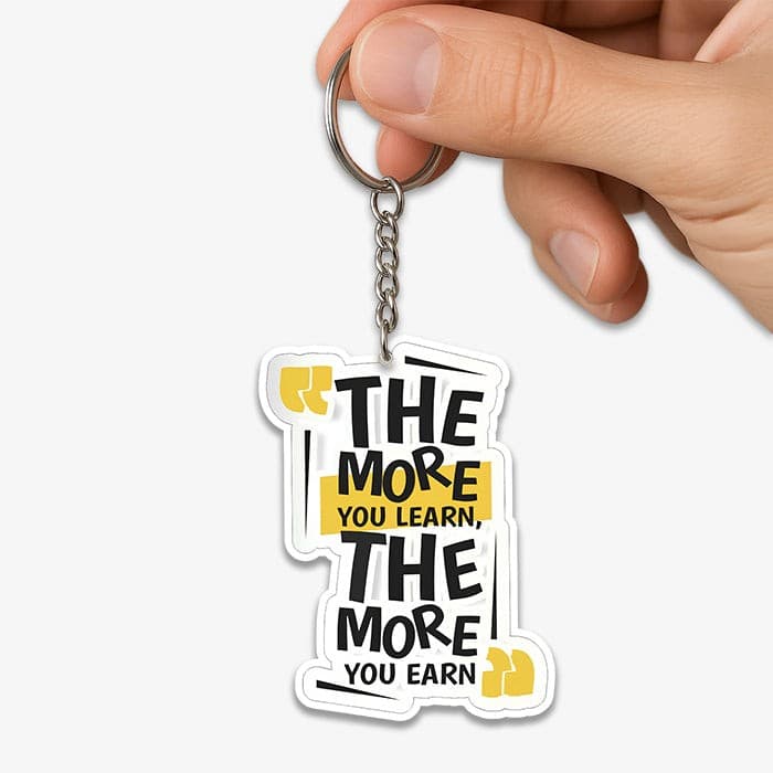 The More You Learn, The More You Earn KeyChain