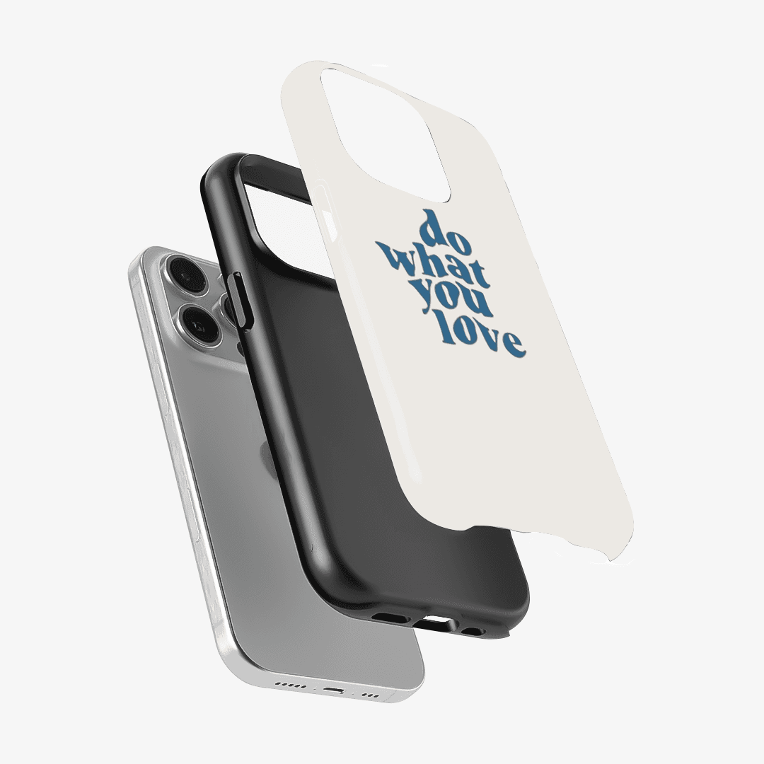 Do What You Love Phone Case