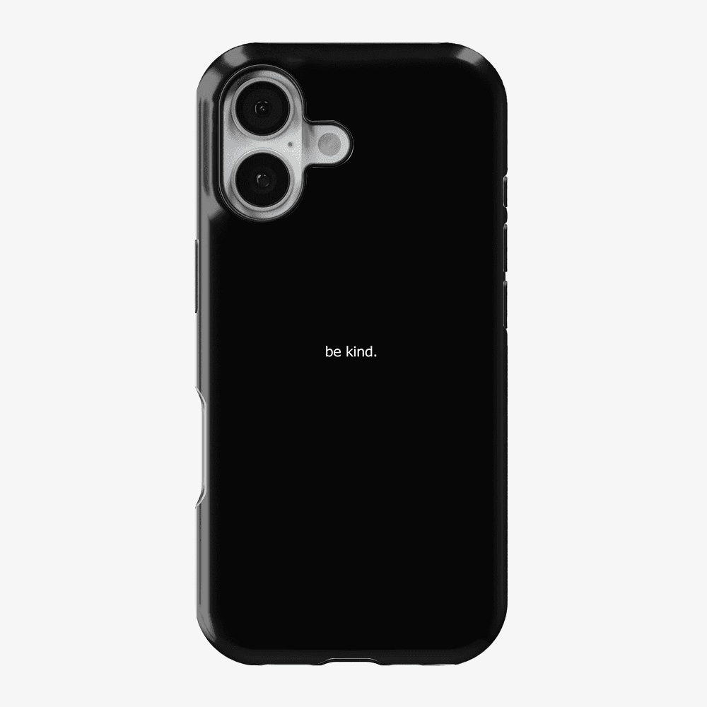 Be Kind Phone Case