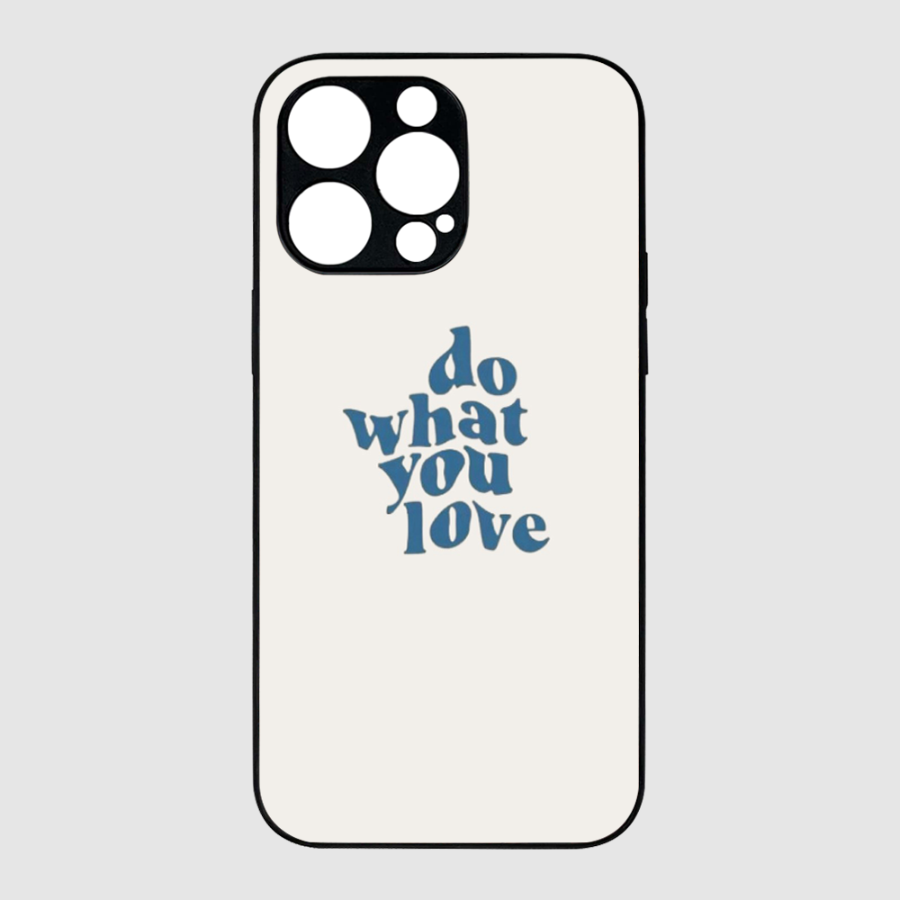 Do What You Love Case