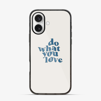 Do What You Love iPhone 17 Case