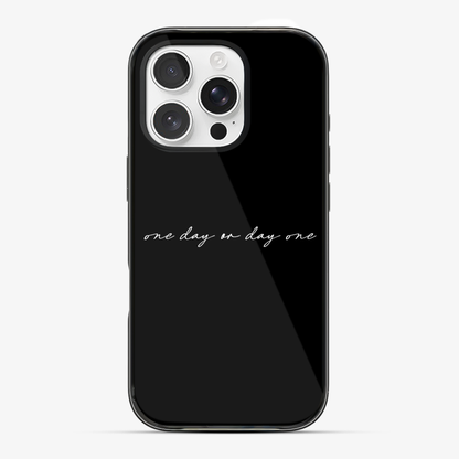 One Day or Day one Phone Case