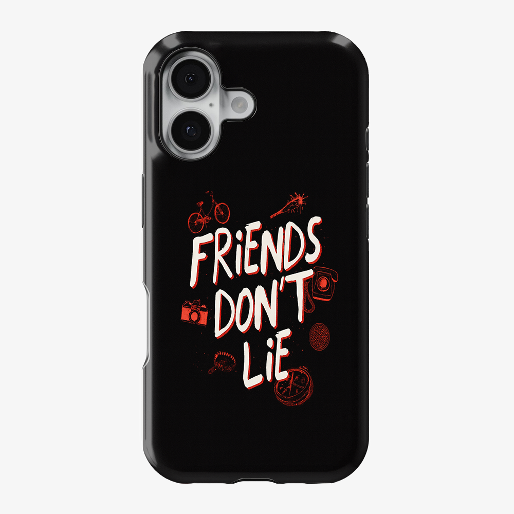 Friends Don't Lie Phone Case