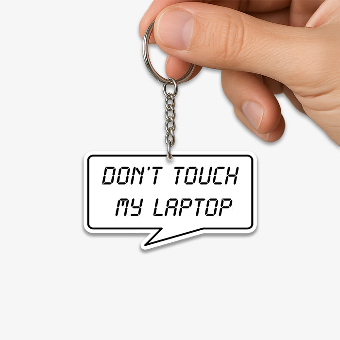 Don't Touch My Laptop KeyChain