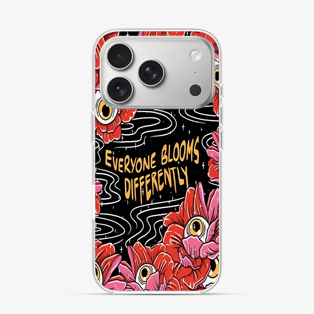 Everyone Blooms Differently iPhone 17 Pro Max Case