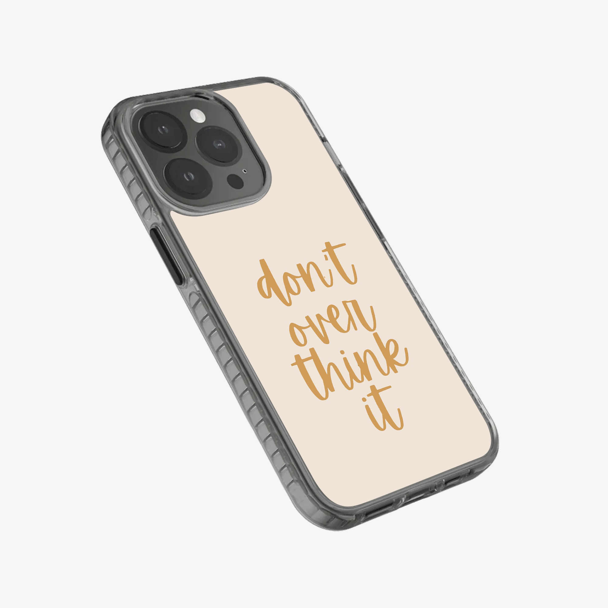 Don't Over Think Phone Case
