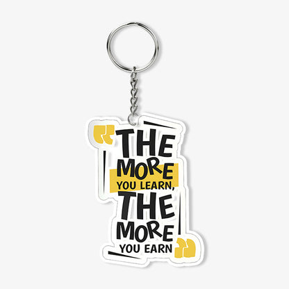 The More You Learn, The More You Earn KeyChain