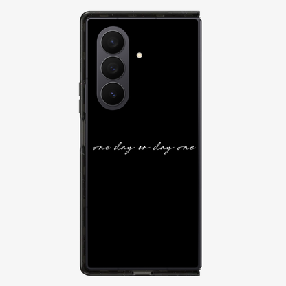 One Day or Day one Samsung Z Fold Phone Case